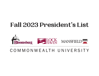 Fall 2023 President's List: Commonwealth University: Bloomsburg, Lockhaven, Mansfield. 