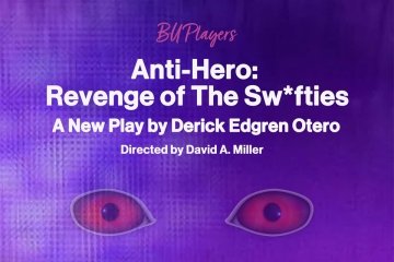 BU Players present Anti-Hero: Revenge of the Sw*fties